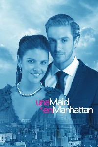 Госпожа Горничная все серии подряд / Una Maid en Manhattan (2011)